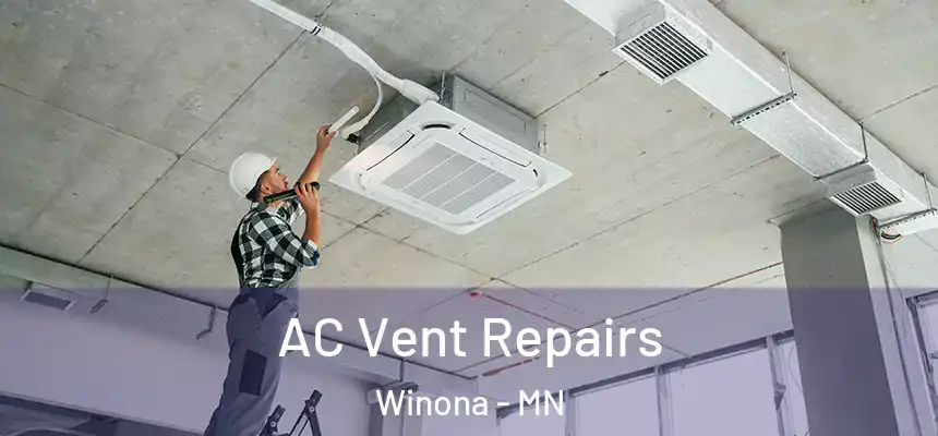  AC Vent Repairs Winona - MN