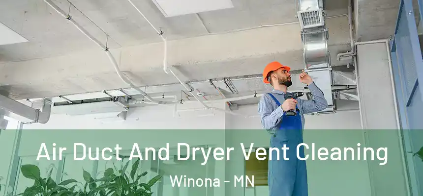 Air Duct And Dryer Vent Cleaning Winona - MN