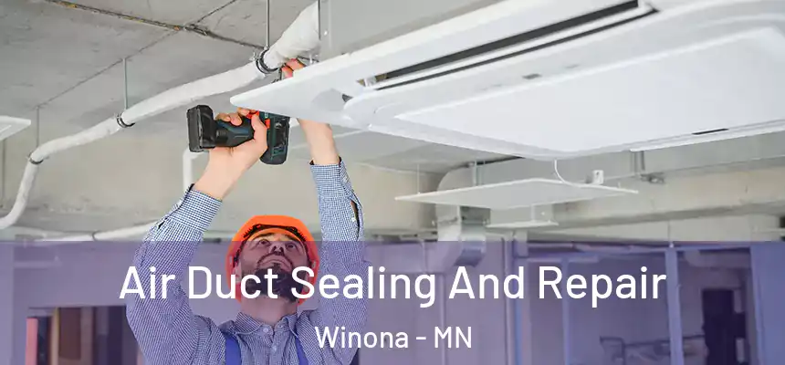  Air Duct Sealing And Repair Winona - MN