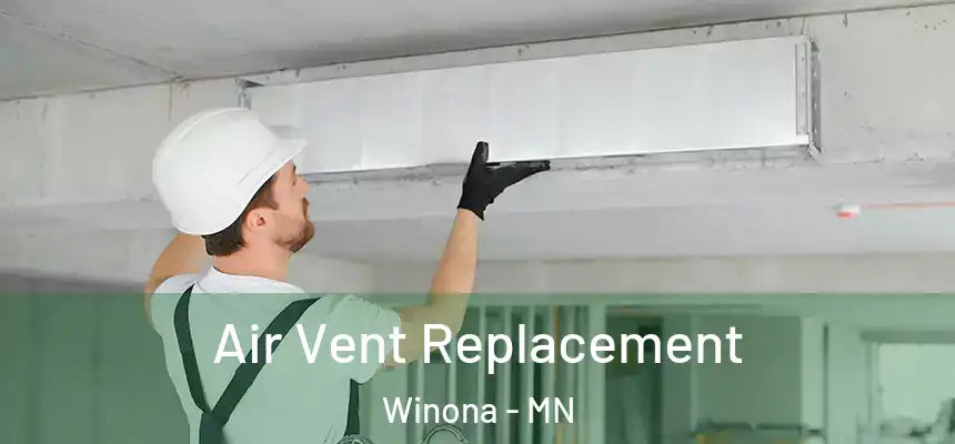  Air Vent Replacement Winona - MN