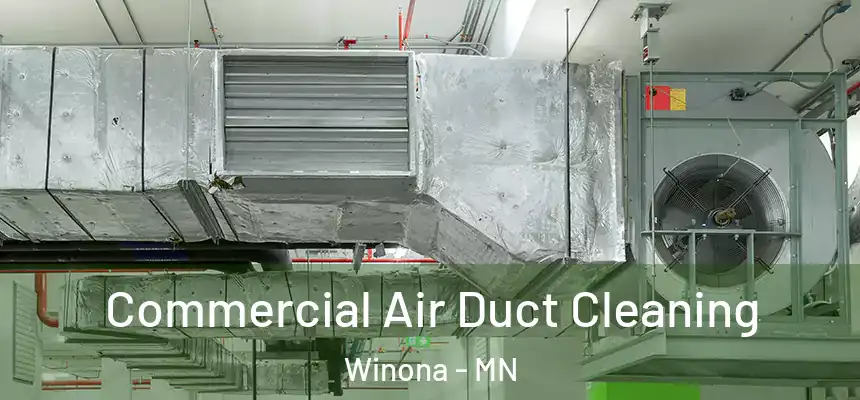  Commercial Air Duct Cleaning Winona - MN