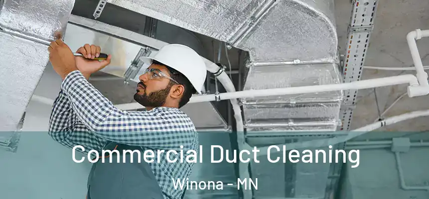  Commercial Duct Cleaning Winona - MN