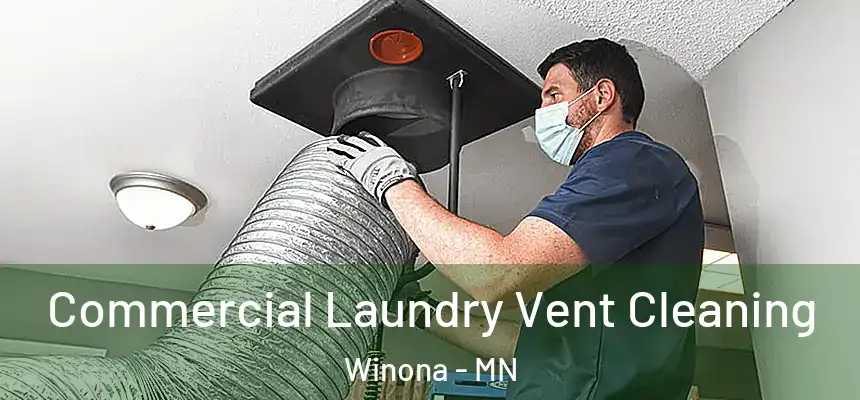  Commercial Laundry Vent Cleaning Winona - MN