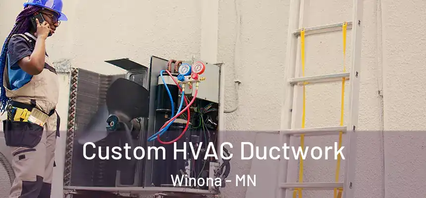  Custom HVAC Ductwork Winona - MN