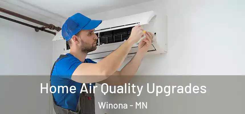  Home Air Quality Upgrades Winona - MN