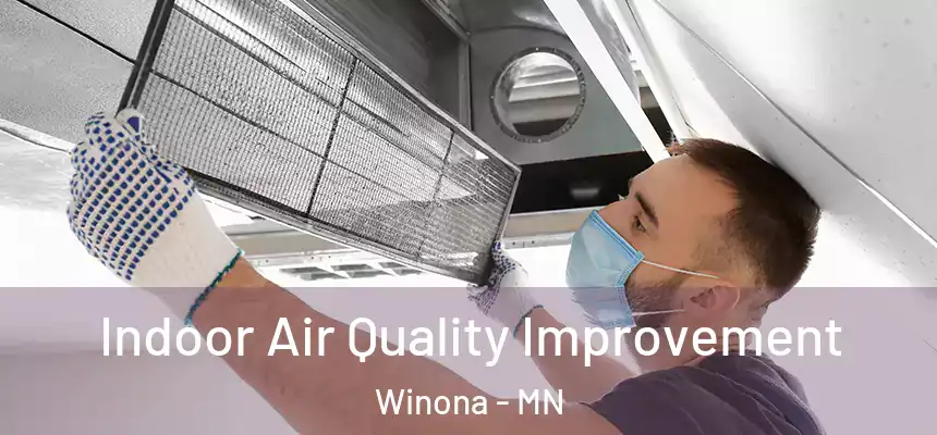  Indoor Air Quality Improvement Winona - MN