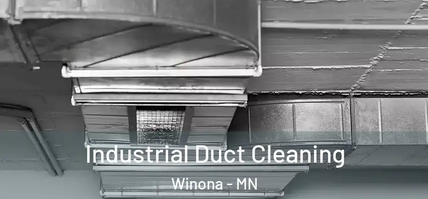  Industrial Duct Cleaning Winona - MN
