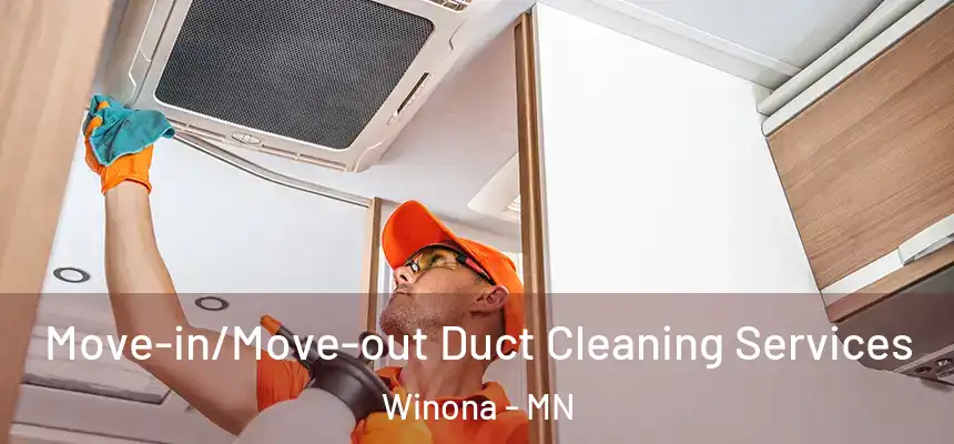  Move-in/Move-out Duct Cleaning Services Winona - MN