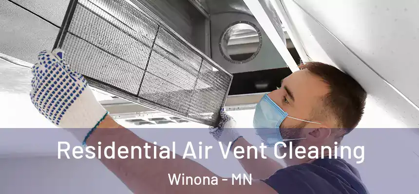 Residential Air Vent Cleaning Winona - MN