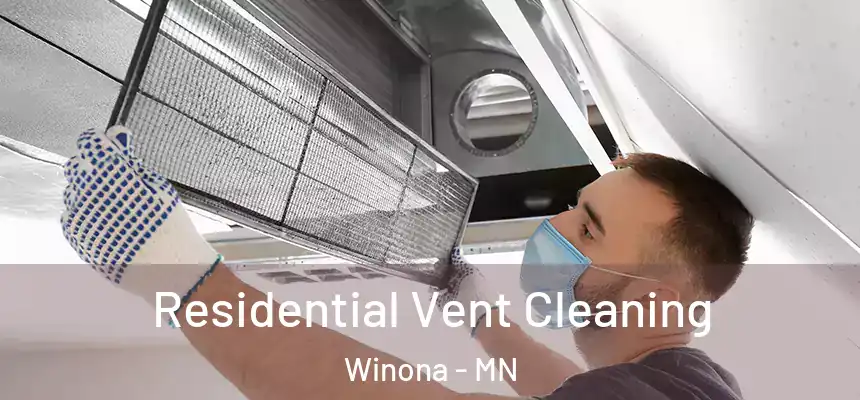  Residential Vent Cleaning Winona - MN